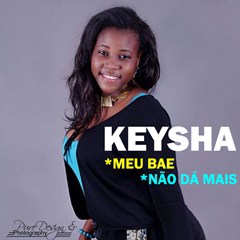 Keysha - Meu Bae (2016)/Keysha - Não Da Mais (2016)