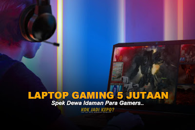 Laptop Gaming 5 Jutaan