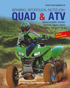 Quad & ATV: Serienmodelle, Exoten, Technik, Sport, Reise, Reparatur, Second Hand