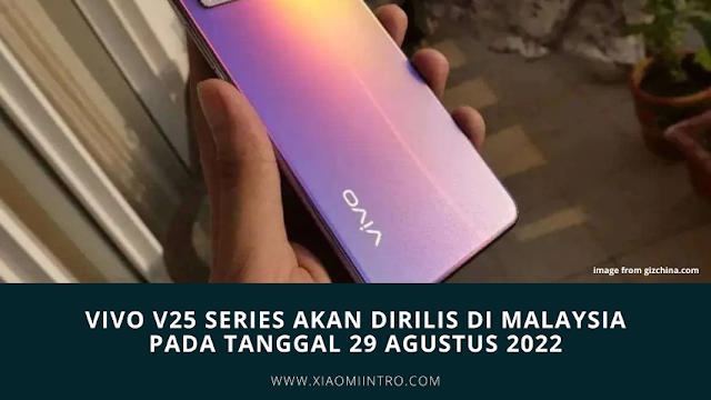 VIVO V25 Series Akan Dirilis Di Malaysia Pada Tanggal 29 Agustus 2022