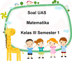 Soal Uas Matematika Kelas 3 Semester 1 Plus Kunci Jawaban Juragan Les