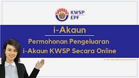 i-Akaun ~ Permohonan Pengeluaran i-Akaun KWSP Secara Online !