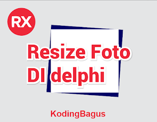 Mengecilkan Ukuran Image/gambar di delphi