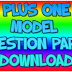 PLUS ONE-CLASS 11-HSC-11TH - ENGLISH PAPER 1 1 AND ENGLISH PAPER 2 - MODEL QUESTION PAPER DOWNLOAD :