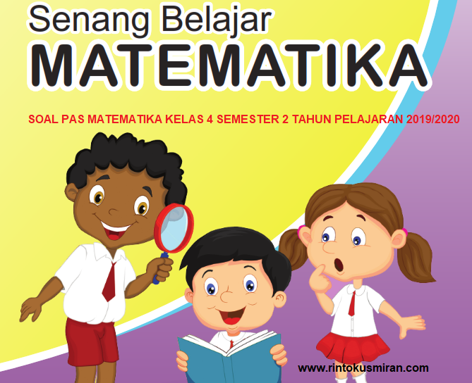 Rinto Kusmiran Soal Pas Matematika Kelas 4 Semester 2 Tahun Pelajaran 2019 2020