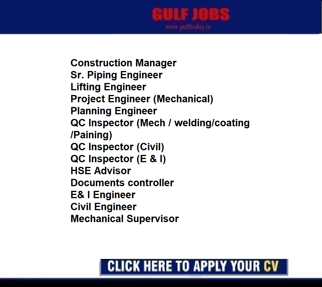 Oman Jobs-  Construction Manager-Sr. Piping Engineer-Lifting Engineer-Project Engineer-Planning Engineer-QC Inspector-HSE Advisor-Documents controller-E& I Engineer-Civil Engineer-Mechanical Supervisor