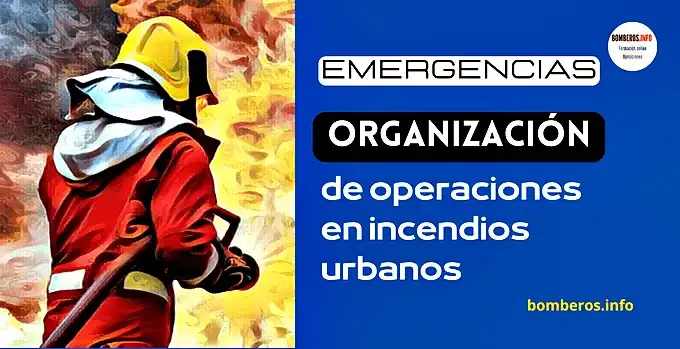 Curso emergencias bomberos, organización de las operaciones en incendios urbanos