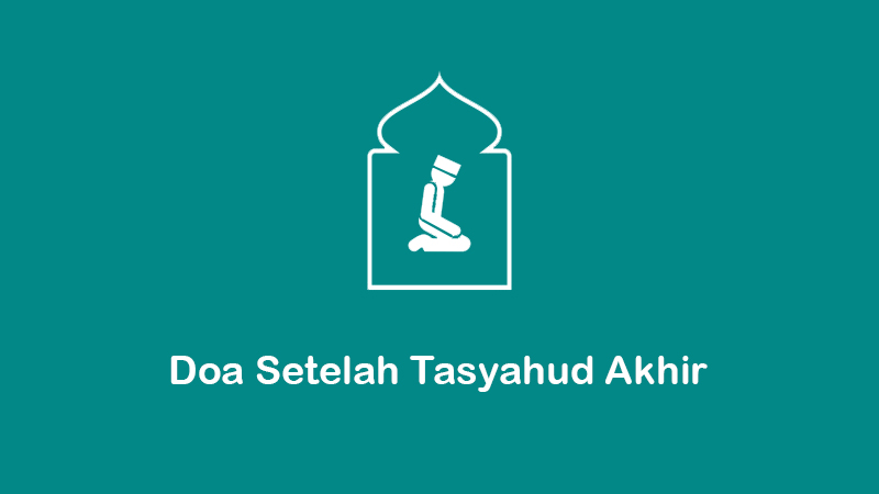 doa setelah tasyahud akhir sebelum salam