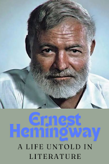Ernest Hemingway: A Life Untold in Literature