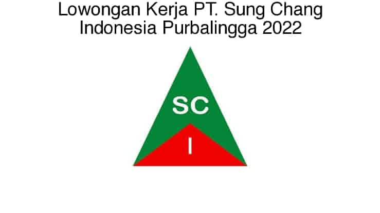 loker pt. sung chang purbalingga