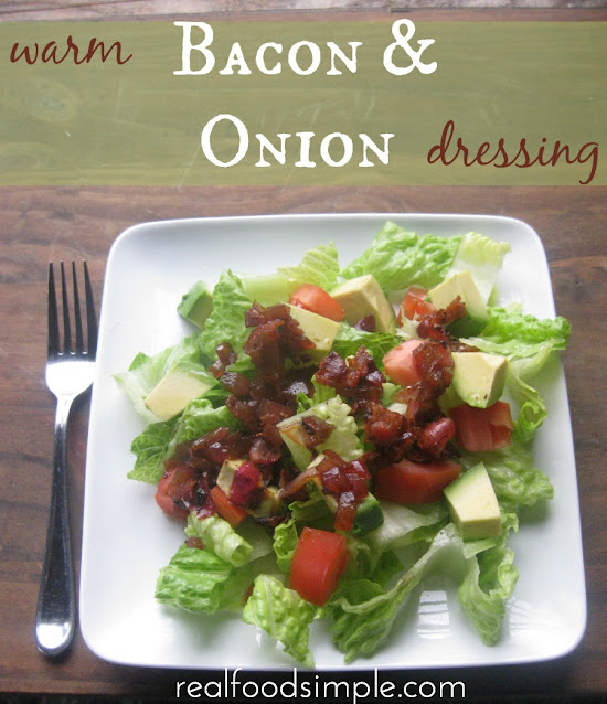 warm bacon & onion dressing - this is a simple real food dressing with only 4 components. It seems fancy, but it is so simple it will be your go to dressing to impress guests. | realfoodsimple.com