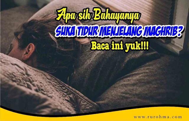 Bahayanya Suka Tidur Menjelang Maghrib