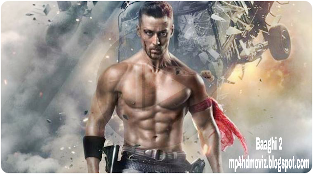 Bhaghi 2 Movie, Baaghi 2 Full Movie 2018 Full HD