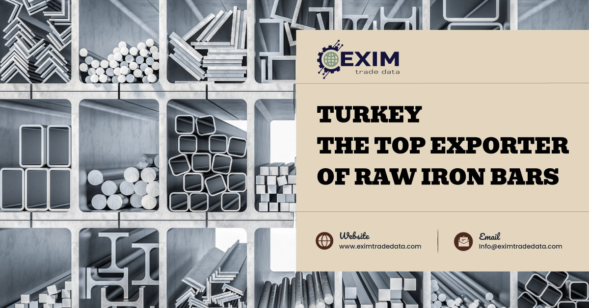 Turkey, the top exporter of raw iron bars