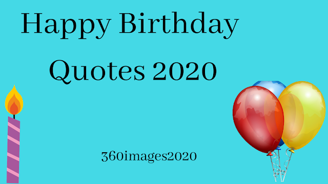 Top 30+ Happy birthday Quotes,wishes and messages 2020|Best Quotes,Wishes and messages for friend|weeklyquotes2020|,Happy birthday quotes for friends,happy birthday quotes for love,happy birthday quotes and messages