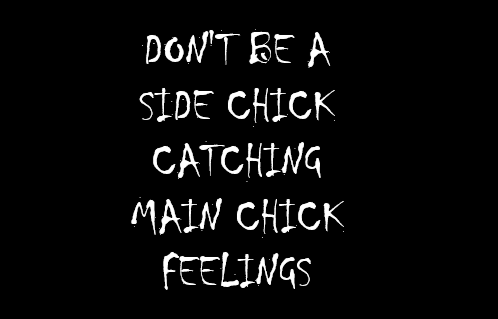 dont be a side chick meme and quotes