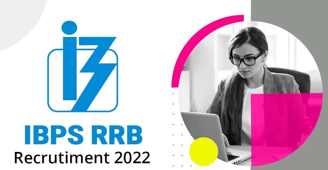 IBPS CRP RRBs XI Recruitment 2022 - NOTIFICATION Regional Rural Banks 8106 Office Assts & Officers Recruitment 2022