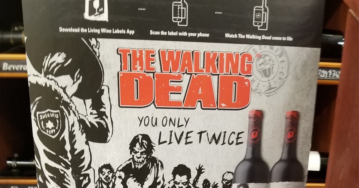 The Walking Dead Wine With Living Wine Labels Augmented Reality App Uncorkthestory