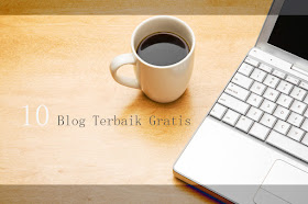 10 Blog Terbaik Gratis