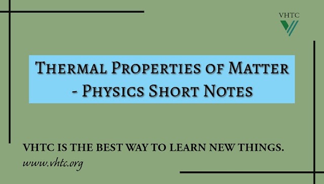 Thermal Properties of Matter - Physics Short Notes 📚