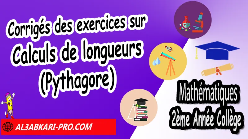 Corrigés des exercices sur Calculs de longueurs (Pythagore) - Mathématiques 2ème Année Collège Pyramide et cône de révolution 2ème Année Collège, Mathématiques de 2ème Année Collège 2AC biof, Maths 2APIC option française, Cours de Pyramide et cône de révolution 2AC biof, Résumé de Pyramide et cône de révolution 2AC biof, Exercices corrigés de Pyramide et cône de révolution 2AC, Travaux dirigés td sur Pyramide et cône de révolution 2AC