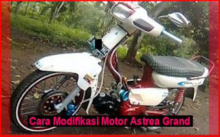  Cara Modifikasi Motor Astrea Grand Gaya Simple Otokawan 