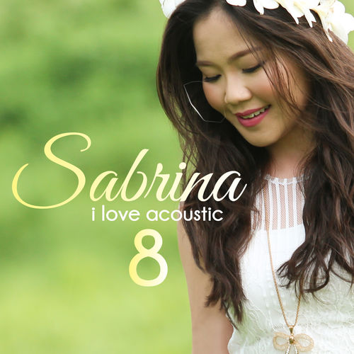[Full Album] Sabrina - I Love Acoustic 8