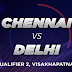 Qualifier 2 of VIVO IPL Season 12, CSK vs DC in Vizak