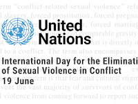 International Day for the Elimination of Sexual Violence in Conflict - 19 June.