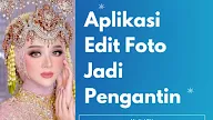 Aplikasi Edit Foto Jadi Pengantin, Berikut Tutorialnya