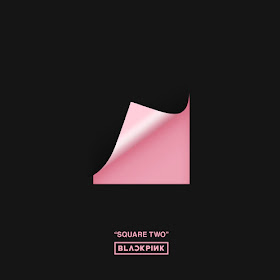 BLACKPINK - SQUARE TWO [EP] Download