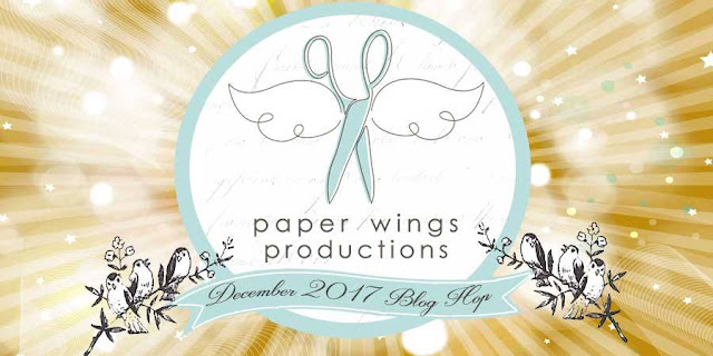 Paper Wings Productions December 2017 Blog Hop