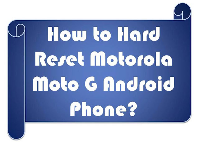 How to Motorola Moto G Hard Reset