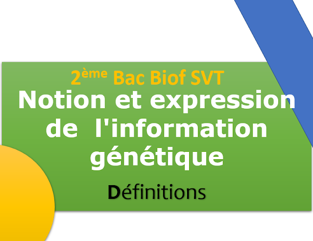 Notion et expression de  l'information génétique