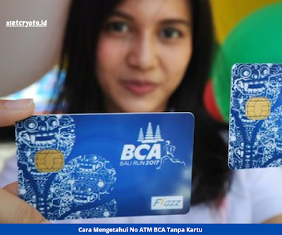 Cara Mengetahui No ATM BCA Tanpa Kartu
