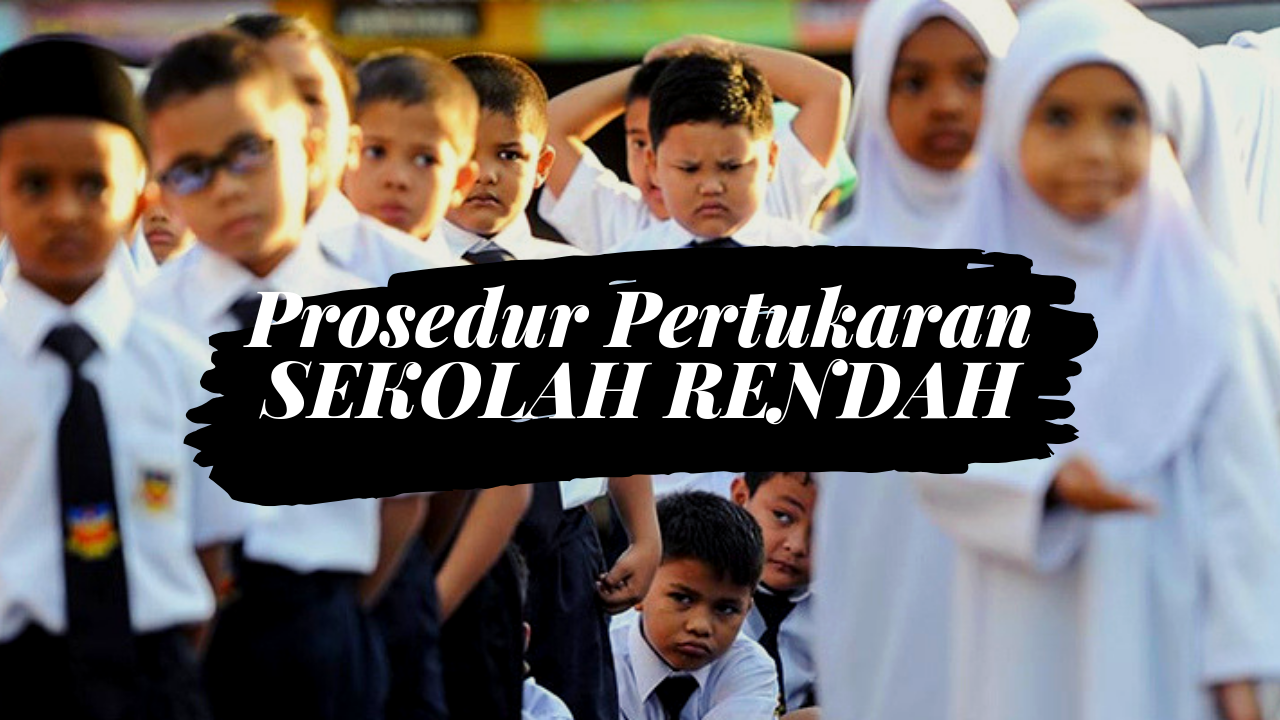 Prosedur Pertukaran Sekolah Rendah Bubblynotes Malaysia Parenting Lifestyle Blog