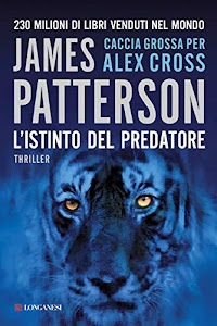 L'istinto del predatore: Un caso di Alex Cross (La Gaja scienza Vol. 1035)