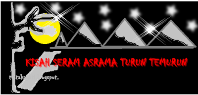 KISAH SERAM ASRAMA