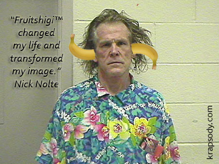 Nick Nolte loves FRUITSHIGI and bananas in the ears