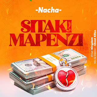 AUDIO: Nacha - Sitaki Mapenzi - Download Mp3 Audio 