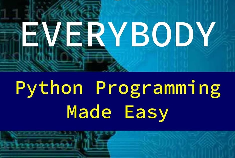 Python For Everybody: Python Programming Made Easy (Free eBook ...