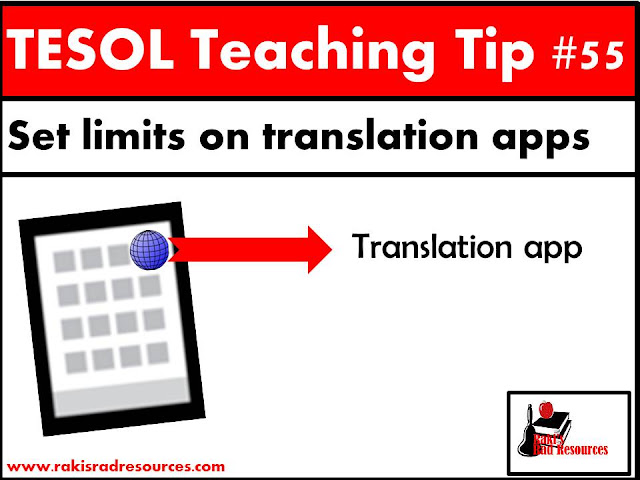 TESOL Teaching Tip #55 - Create rules for using translation applications in the classroom. Translation apps can be a great assistance to esl or ell students when used in moderation. Find information about how you can help your students at my blog - Raki's Rad Resources.