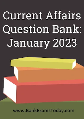 Current Affairs Question Bank: January 2023