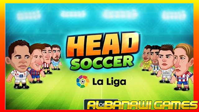 تحميل لعبة Head Soccer La Liga 2020 للأندرويد من الميديا فاير