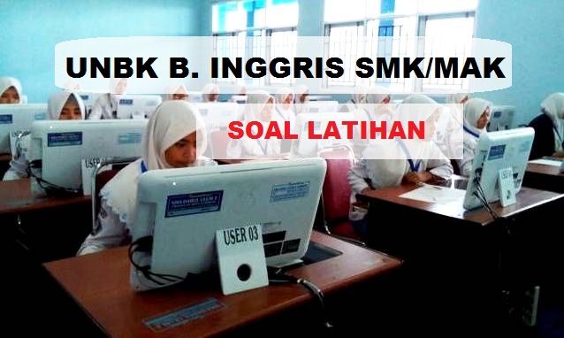 Soal Latihan Un Smk Mak Bahasa Inggris 2018 2019 Plus Kunci