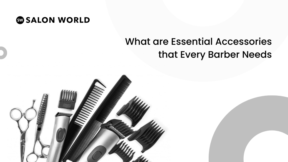 What are Essential Accessories that Every Barber Needs