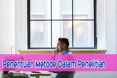 penentuan metode dalam penelitian - artikel pendidikan