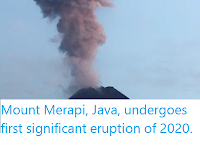 https://sciencythoughts.blogspot.com/2020/02/mount-merapi-java-undergoes-first.html