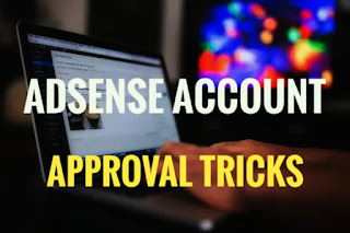How To Get Fast Approve AdSense Account Hindi