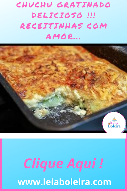 CHUCHU GRATINADO DELICIOSO !!! RECEITINHAS COM AMOR...